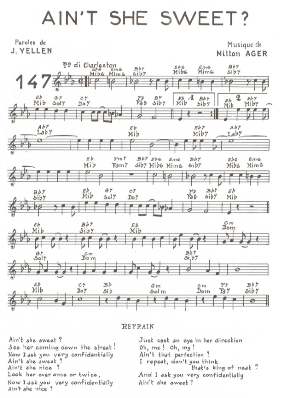 Ain't She Sweet ?
(Musique de Milton Ager 
Paroles de Jack Yellen
