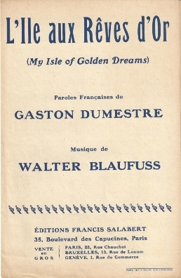 L'Ile aux Rves d'Or (My Isle of Golden Dreams)
Musique de Walter Blaufuss
Paroles Franaises de Gaston Dumestre