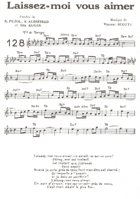 Laissez-moi vous aimer
(Musique de Vincent Scotto
Paroles de  Émile Marius Audiffred,  Géo Koger
et  René Pujol)