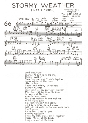 Stormy Weather (Il fait noir)
(Musique de Harold Arlen
Paroles de Ted Koehler)