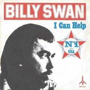 Billy Swan 
I Can Help (1974 - N1 aux USA)
Ways of a Woman in Love - Label : Monument