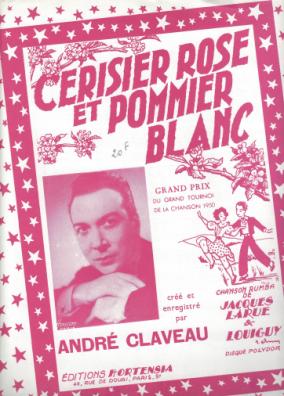 Cerisier Rose et Pommier Blanc
Musique de Louiguy
Paroles de Jacques Larue
(Chanson interprte par Andr Claveau
