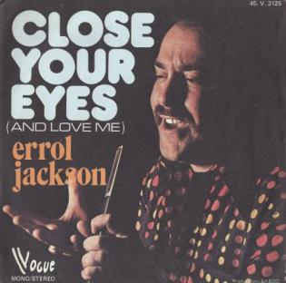 Errol Jackson
Close Your Eyes (and love me) (E. Kohner - L. Alberstein - C. Betsy)
Productions Baboo
Vogue (1974)