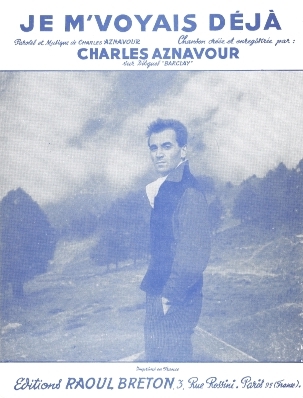 Je m'voyais dj
Paroles et Musique
de Charles Aznavour