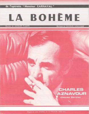 La Bohme
Musique de Charles Aznavour
Paroles de Jacques Plante
(Extrait de l'Operette : Monsieur Carnaval)