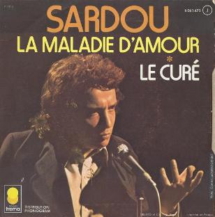 Michel Sardou - La maladie d'amour
(Jacques Revaux - Michel Sardou - Yves Dessca)
Le cur (Jacques Revaux - Michel Sardou
Pierre Delano)
Arrangements et Direction d'orchestre :
Roger Loubet - Label : Trema (1973)