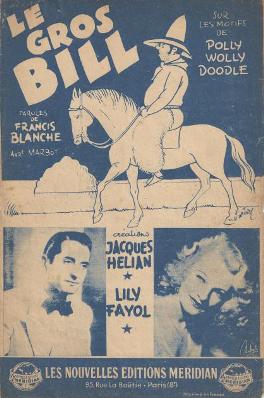 Le Gros Bill (Sur les Motifs de Polly Wolly Doodle)
Paroles franaises de Francis Blanche
Arrangement de R. Marbot (Crations de Jacques Hlian et Lily Fayol)