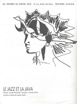 Le Jazz et la Java
Musique de Jacques Datin
Paroles de Claude Nougaro
(D'aprs un thme 
de Joseph Haydn)