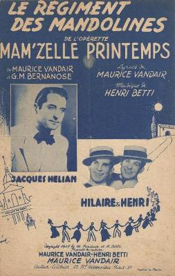 Le Rgiment des Mandolines (De l'oprette Mam'zelle Printemps)
Musique de Henri Betti - Paroles de Maurice Vandair et G.M. Bernanose
'Chanson interprte par Hilaire et Henri et Jacques Hlian)