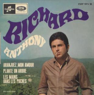 Richard Anthony - Aranjuez, mon amour (D'aprs le 'Concerto de Aranjuez' de Joaquin Rodrigo, adaptation de Guy Bontempelli) - Plante un arbre (Jacques Revaux - Pierre Delano) - Les Mains Dans Les Poches (Walkin' In The Sunshine) (Roger Miller, adaptation Andr Salvet - Richard Anthony) - Columbia - EMI - Biem (1967)