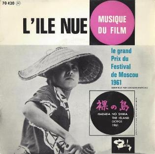 Musique du Film : L'le Nue
L'le Nue - Promenade
Thme de l'eau - La mort de l'enfant
(Compose par Hikaru Hayashi)
Le grand prix du festival
de Moscou 1961
Barclay - Biem