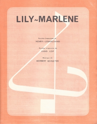Lily Marlne
Musique de Norbert Schultze
Paroles Allemandes de Hans Leip
Paroles Franaises
de Henry-Lemarchand