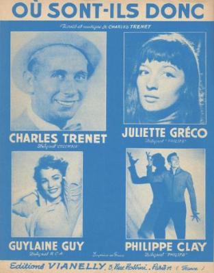 O Sont-Ils Donc
Paroles et Musique de Charles Trenet
(Chanson interprte par Juliette Grco, Guylaine Guy et Philippe Clay)