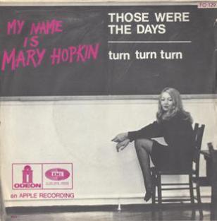 Those Were The Days (Mary Hopkin)
Compositeur : Gene Raskin
Arrangement Richard Hewson
Turn, Turn, Turn (Mary Hopkin)
Compositeur : Pete Seeger
(An Apple Recording)
(Producteur : Paul McCartney)